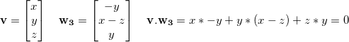 $$\mathbf{v} = \begin{bmatrix}x \\ y \\ z \end{bmatrix}
\quad
\mathbf{w_3} = \begin{bmatrix}-y \\ x-z \\ y \end{bmatrix}
\quad
\mathbf{v} . \mathbf{w_3} = x * -y + y * (x-z) + z * y = 0
$$
